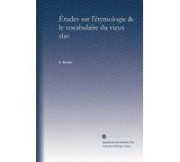 Études sur l'étymologie & le vocabulaire du vieux slav (V.1): Volume 1