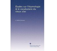Études sur l'étymologie & le vocabulaire du vieux slav: Volume 2