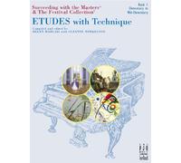 Etudes With Technique (Succeeding With the Masters & the Festival Collection, 1)