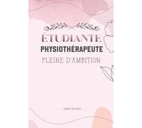 étudiante Physiothérapeute pleine d'ambition: Carnet de notes ligné 120 pages A5, Idée Cadeau pour une future Physiothérapeute
