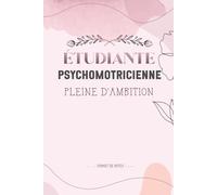 étudiante Psychomotricienne pleine d'ambition: Carnet de notes ligné 120 pages A5, Idée Cadeau pour une future Psychomotricienne