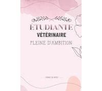 étudiante Vétérinaire pleine d'ambition: Carnet de notes ligné 120 pages A5, Idée Cadeau pour une future Vétérinaire