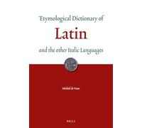 Etymological Dictionary of Latin: And the Other Italic Languages: 7 (Leiden Indo-European Etymological Dictionary)