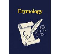 Etymology: Linguist’s Lined Journal for Word Research: Notebook for Language History, Definitions, and Insights