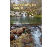 Eu A Solidão E O Vento (ebook)
