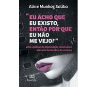 Eu Acho Que Eu Existo Então Por Que Eu Não Me Vejo? (ebook)