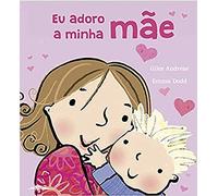 Eu Adoro a Minha Mãe