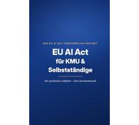 EU AI Act für KMU und Selbstständige: Der praktische Leitfaden - ohne Juristendeutsch