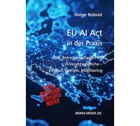 EU AI Act in der Praxis: Der Betreiberleitfaden für IT-Verantwortliche - Einkauf, Betrieb, Monitoring (Auditierung)