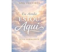 Eu Ainda Estou Aqui: Jesus Permanece