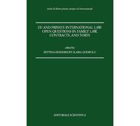 Eu and private international law: open questions in family law, contracts, and torts (Scritti di diritto privato europeo ed internazionale)