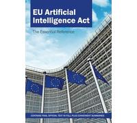 EU Artificial Intelligence Act: The Essential Reference