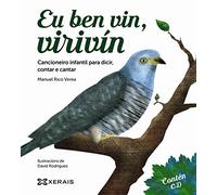 Eu ben vin, virivín: Cancioneiro infantil para dicir, contar e cantar (INFANTIL E XUVENIL - PEQUENO MERLÍN - Albums)