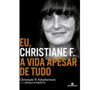 Eu Christiane F. A Vida Apesar De Tudo (Em Portuguese do Brasil)