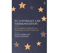 EU Copyright Law Harmonisation: An Empirical Analysis of National Courts Case Law