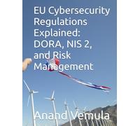 EU Cybersecurity Regulations Explained: DORA, NIS 2, and Risk Management