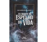 Eu diante do Espelho da Vida