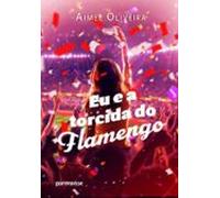Eu E A Torcida Do Flamengo (ebook)