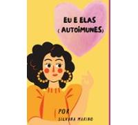 Eu E Elas ( Autoimunes) (ebook)