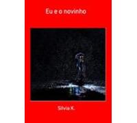 Eu E O Novinho (ebook)