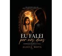 Eu Falei Por Nos Duas: A menina que não póde ser criança