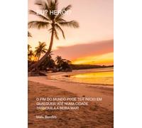 Eu? Herói?: O FIM DO MUNDO PODE TER INÍCIO EM QUALQUER; ATÉ NUMA CIDADE TRANQUILA A BEIRA MAR!