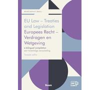 EU Law - Treaties and Legislation / Europees Recht - Verdragen en Wetgeving: a bilingual compilation / een tweetalige verzameling (Boom Jurisprudentie en documentatie)