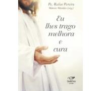 Eu Lhes Trago Melhora E Cura (ebook)