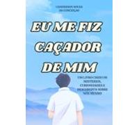 Eu Me Fiz Caçador De Mim (ebook)