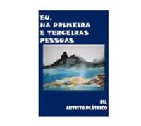 Eu Na Primeira E Terceiras Pessoas (ebook)