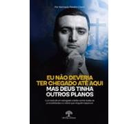 Eu Não Deveria Ter Chegado Até Aqui Mas Deus Tinha Outros Planos (eboo