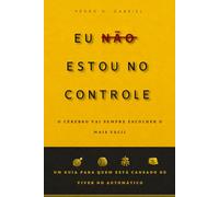 Eu não estou no controle: Um guia para sair do automático