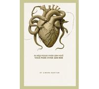 Eu não posso viver sem você; você pode viver sem mim