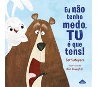 Eu não tenho medo, tu é que tens! (Nuvem de Letras)