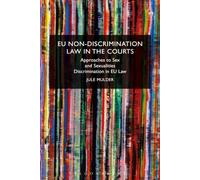 EU Non-Discrimination Law in the Courts: Approaches to Sex and Sexualities Discrimination in EU Law