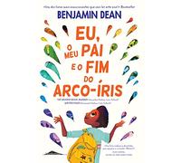Eu, o Meu Pai e o Fim do Arco-íris (Booksmile)