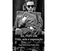 Eu, PEPI GM Vida, arte e superação