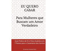 EU QUERO CASAR: Para Mulheres que Buscam um Amor Verdadeiro