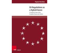 Eu Regulations As a Hybrid Genre: A Linguistic View of the European Democratic Deficit (Interdisziplinare Verortungen Der Angewandten Linguistik, 17)