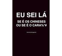 Eu se lá!: Se é os chineses...