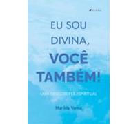 Eu Sou Divina Você Também! (ebook)
