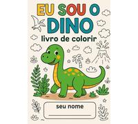 EU SOU O DINO: LIVRO DE COLORIR