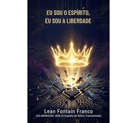 Eu Sou o Espírito, Eu Sou a Liberdade