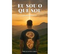 Eu Sou o que Sou: Identidade & Propósito