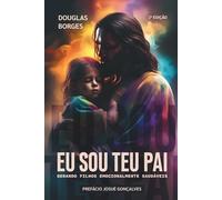 EU SOU TEU PAI: Gerando filhos emocionalmente saudáveis