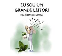 Eu sou um grande leitor! Meu caderno de leitura: Livros lidos e registro de leitura. Presente para meninas que amam ler
