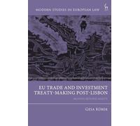 EU Trade and Investment Treaty-Making Post-Lisbon: Moving Beyond Mixity (Modern Studies in European Law)