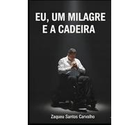 EU, UM MILAGRE E A CADEIRA
