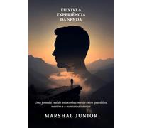 Eu vivi a experiência da Senda: Uma jornada real de autoconhecimento entre guardiões, mestres e a montanha interior