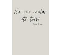 Eu vou contar até três! - Notebook - Mother's Day (Frases de mãe)